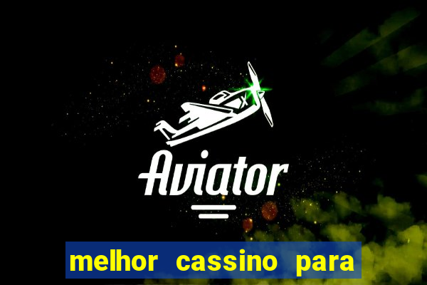 melhor cassino para jogar fortune tiger